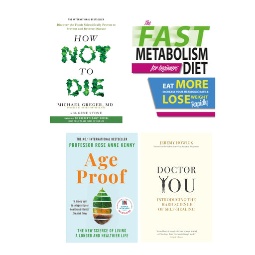 Age Proof, How Not to Die, The Fast Metabolism Diet For Beginners, Doctor You 4 Books Set - The Book Bundle