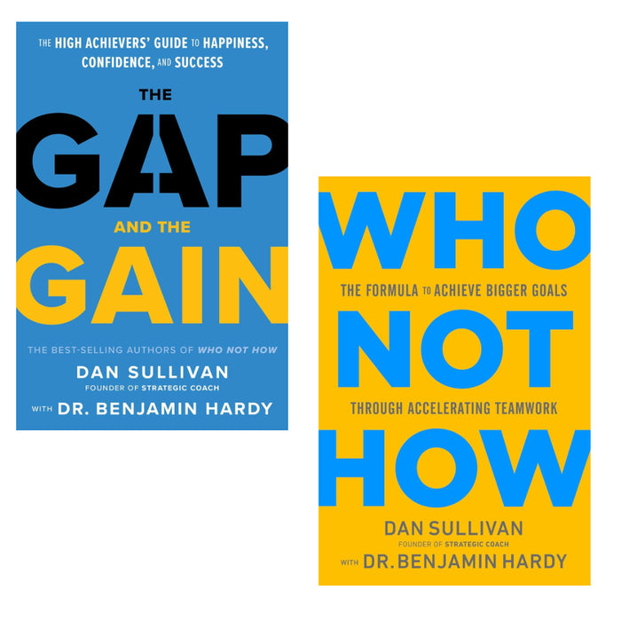 Dan Sullivan 2 Books Set (The Gap and the Gain & Who Not How: The Formula to Achieve Bigger Goals Through Accelerating Teamwork ) (HB) - The Book Bundle