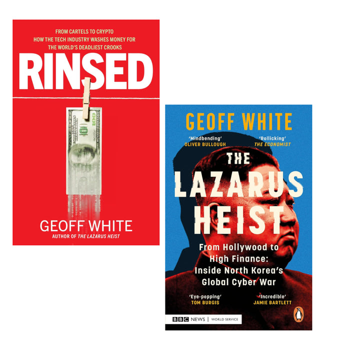 Geoff White  2 Books Set (Rinsed: From Cartels to Crypto (HB) & The Lazarus Heist) - The Book Bundle