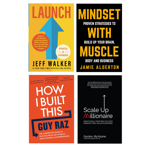 Launch (Updated & Expanded Edition), Mindset With Muscle, How I Built This , Scale Up Millionaire 4 Books Set - The Book Bundle