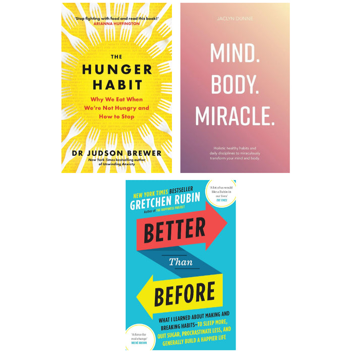 The Hunger Habit, Mind Body Miracle & Better Than Before 3 Books Set