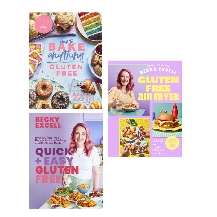 Becky Excell 3 Books Set ( How to Bake Anything Gluten Free ,  Quick and Easy Gluten Free, Gluten Free Air Fryer)