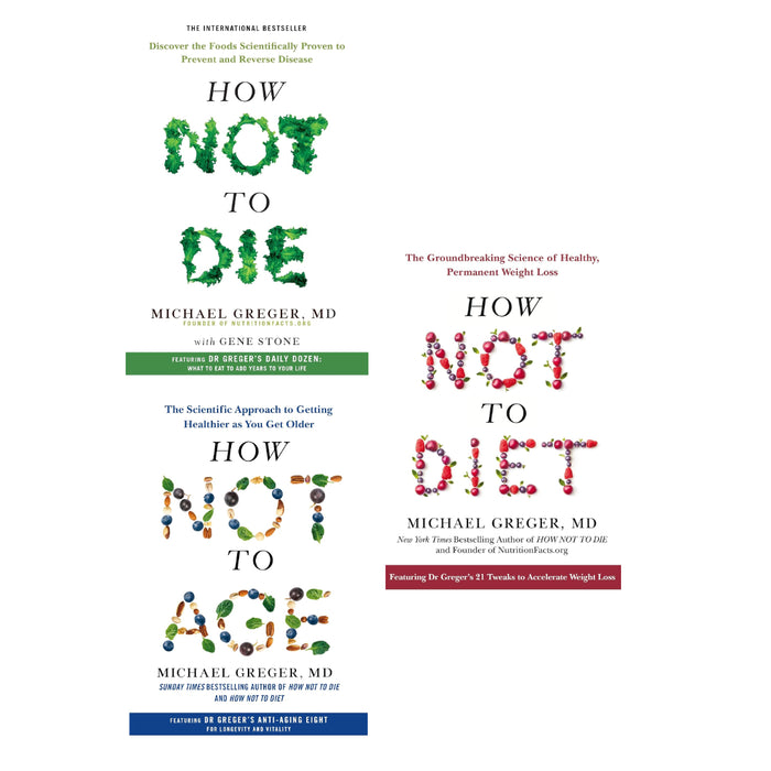 Michael Greger 3 Books Set (How Not to Age, How Not to Die & How Not to Diet)