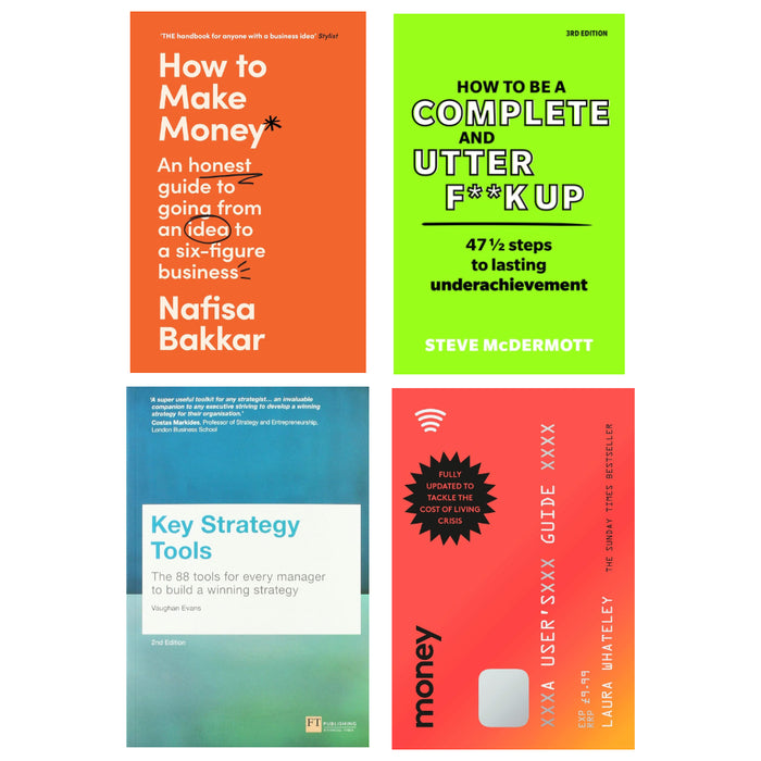 How To Make Money, How to be a Complete and Utter F**k Up, Key Strategy Tools, Money 4 Books Set