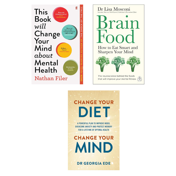 Change Your Diet, Change Your Mind, Brain Food & This Book Will Change Your Mind About Mental Health 3 Books Set