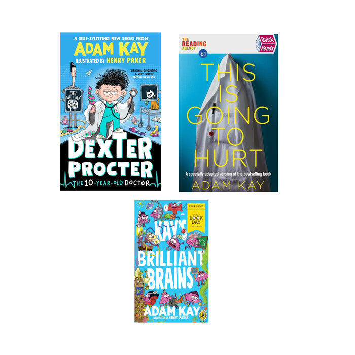 Adam Kay 3 Books Set (Quick Reads This Is Going To Hurt, Dexter Procter (HB), Kay's Brilliant Brains)