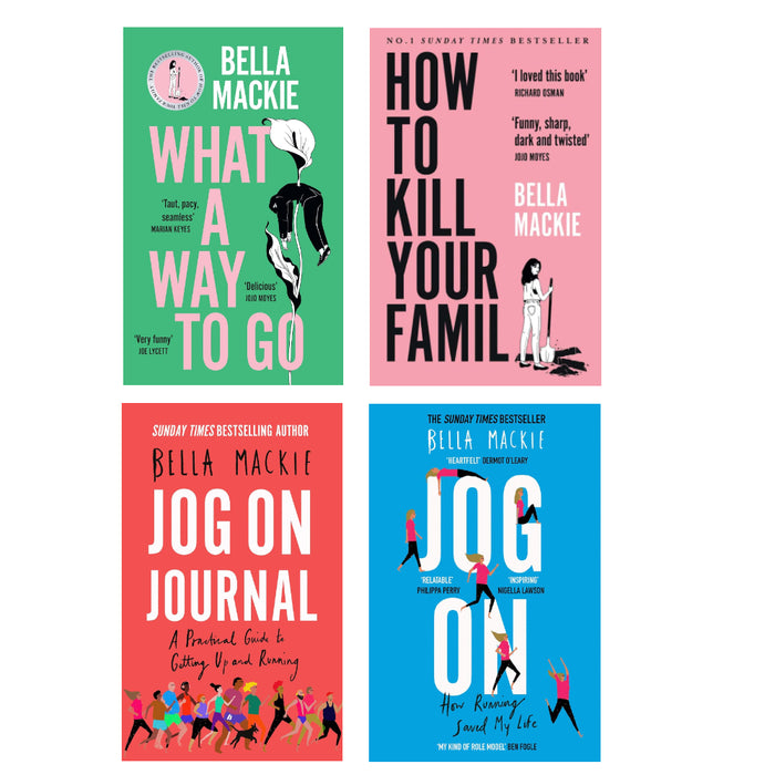 Bella Mackie Collection 4 Books Set (How To Kill Your Family, Jog On, Jog on Journal &  What A Way To Go(HB))