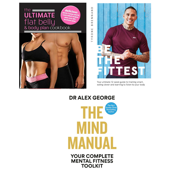 The Mind Manual, Be The Fittest, The Ultimate Flat Belly & Body Plan Cookbook 3 Books Collection Set