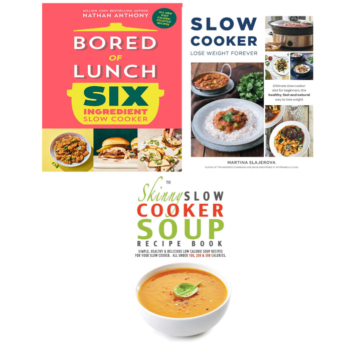 Bored of Lunch Six Ingredient Slow Cooker, The Skinny Slow Cooker Soup Recipe Book, Slow Cooker Lose Weight Forever 3 Books Set