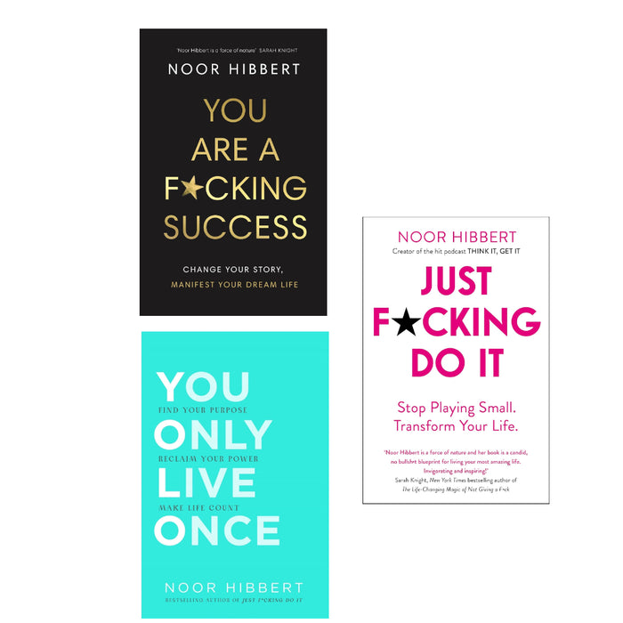 Noor Hibbert  3 Books Set (Just F*cking Do It, You Only Live Once, You Are A F*cking Success)