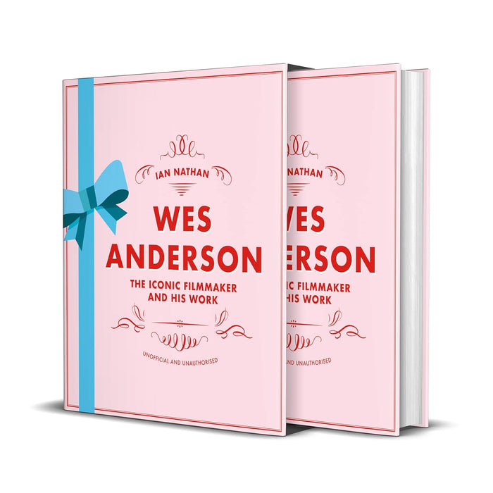 Wes Anderson: The Iconic Filmmaker and his Work (Iconic Filmmakers Series) by Ian Nathan