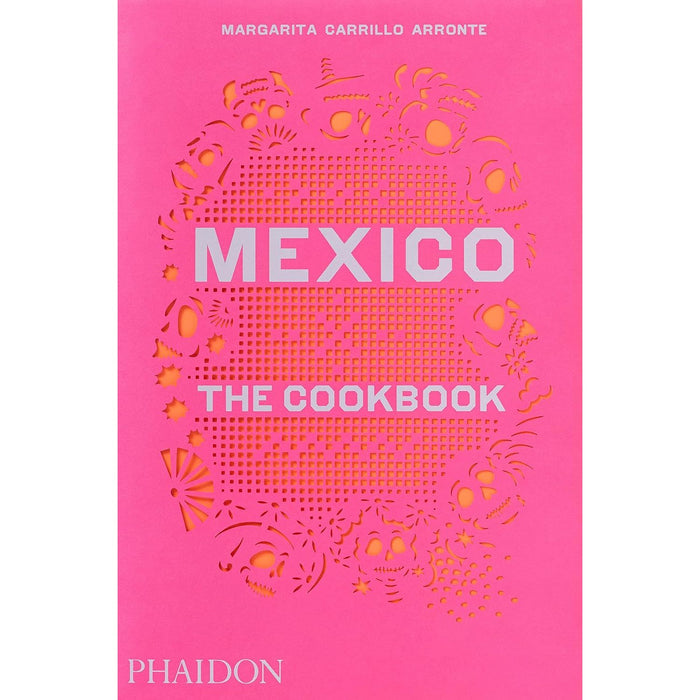 Mexico: The Cookbook by Margarita Carrillo Arronte