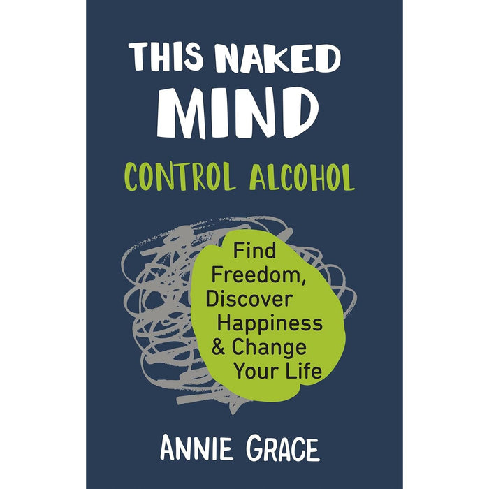 THIS NAKED MIND: The myth-busting cult hit for anyone who wants to cut down their alcohol consumption