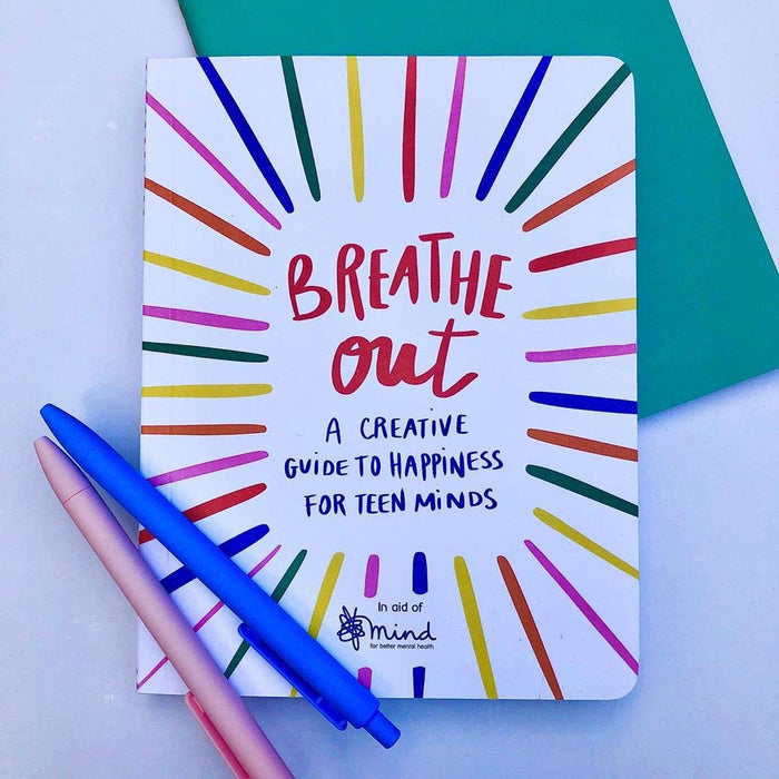 Breathe Out: A Creative Guide to Happiness for Teen Minds by MIND