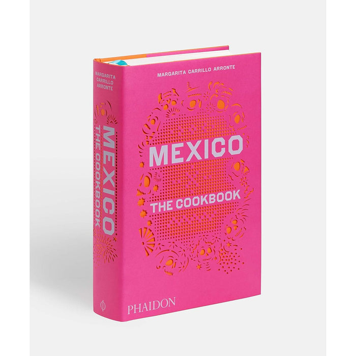 Mexico: The Cookbook by Margarita Carrillo Arronte