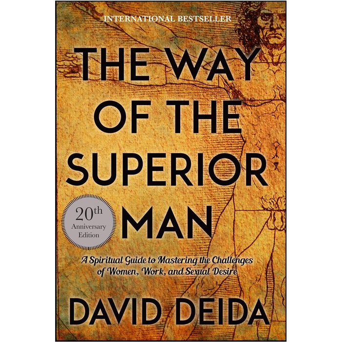 The Way of the Superior Man by David Deida