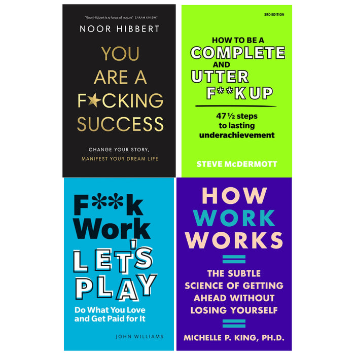 You Are A F*cking Success, How to be a Complete and Utter F**k Up, F**k Work, Let's Play, How Work Works 4 Books Set