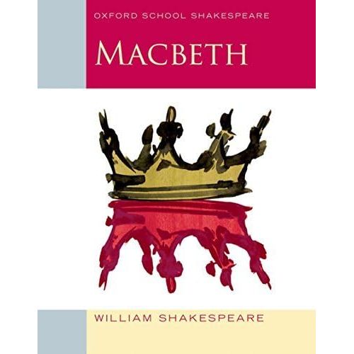 Oxford School William Shakespeare 4 Books Collection Set (Macbeth , Macbeth Oxford Literature Companions )