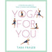 Yoga for You: A Step-by-step Guide to Yoga at Home for Everybody by Tara Fraser - The Book Bundle