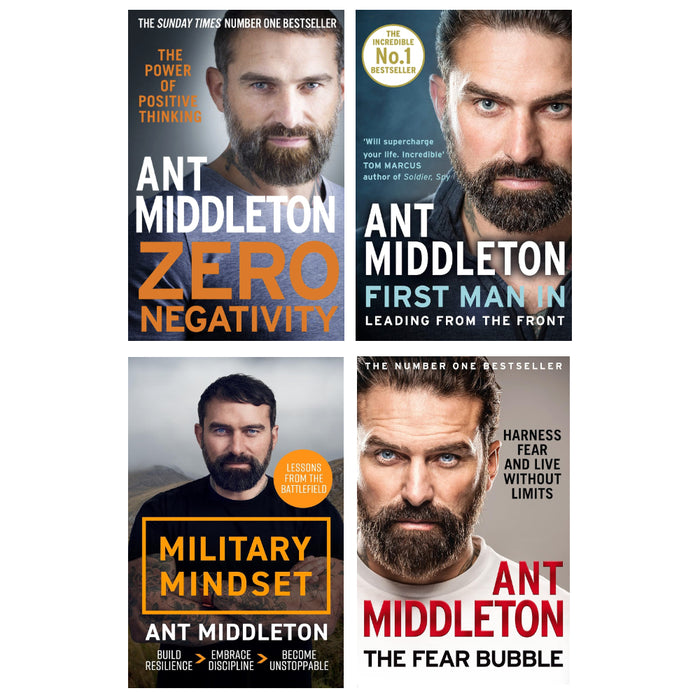 Ant Middleton 4 Books Set (Military Mindset (HB), The Fear Bubble, First Man In, Zero Negativity)