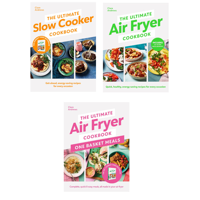 The Ultimate Air Series By Clare Andrews 3 Books Set (One Basket Meals,  Air Fryer Cookboo, Slow Cooker Cookbook)