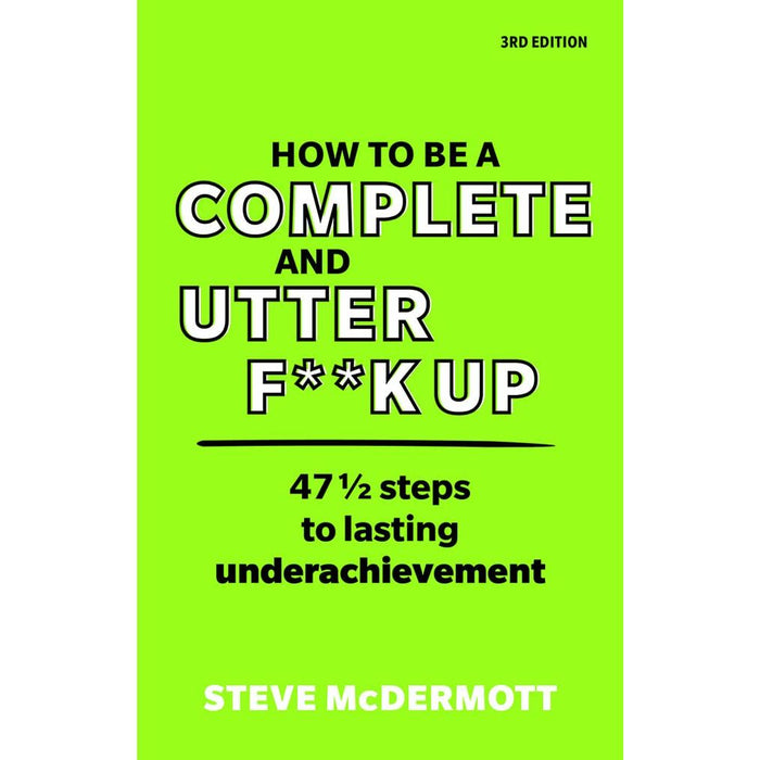 You Are A F*cking Success, How to be a Complete and Utter F**k Up, F**k Work, Let's Play, How Work Works 4 Books Set