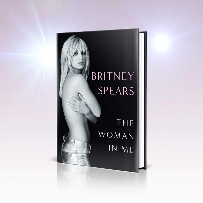 The Woman in Me: Britney Spears by Britney Spears Hardcover