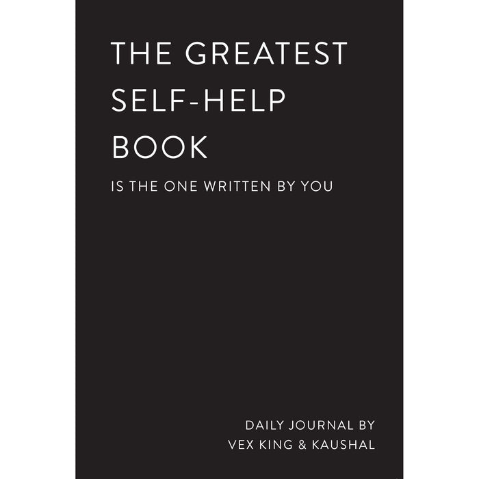 The Greatest Self-Help Book (is the one written by you): A Daily Journal for Gratitude, Happiness, Reflection and Self-Love - Paperback