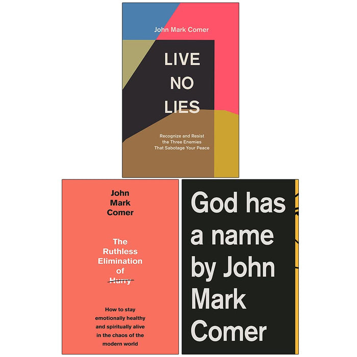 John Mark Comer Collection 3 Books Set (Live No Lies[Hardcover], The Ruthless Elimination of Hurry, God Has a Name)