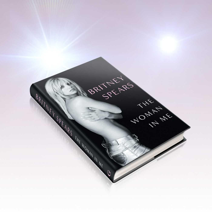 The Woman in Me: Britney Spears by Britney Spears Hardcover