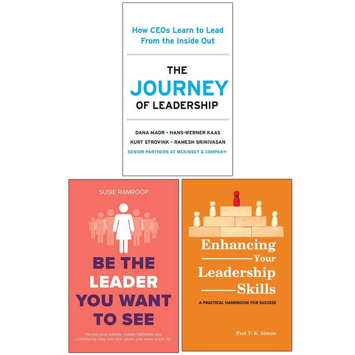 The Journey of Leadership, Be the Leader You Want to See & Enhancing Your Leadership Skills 3 Books Collection Set