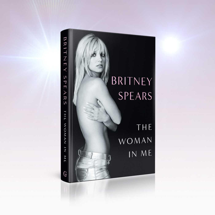 The Woman in Me: Britney Spears by Britney Spears Hardcover