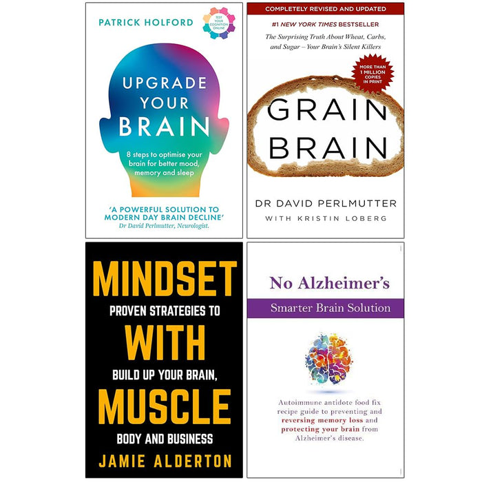 Upgrade Your Brain, Grain Brain, Mindset With Muscle and No Alzheimer's Smarter Brain Keto Solution 4 Books Collection Set