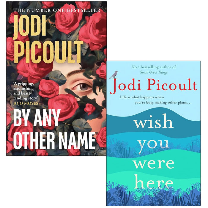 Jodi Picoult Collection 2 Books Set (By Any Other Name and Wish You Were Here)