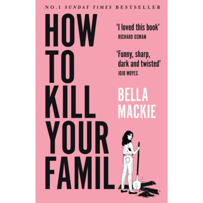 Bella Mackie Collection 4 Books Set (How To Kill Your Family, Jog On, Jog on Journal &  What A Way To Go(HB))