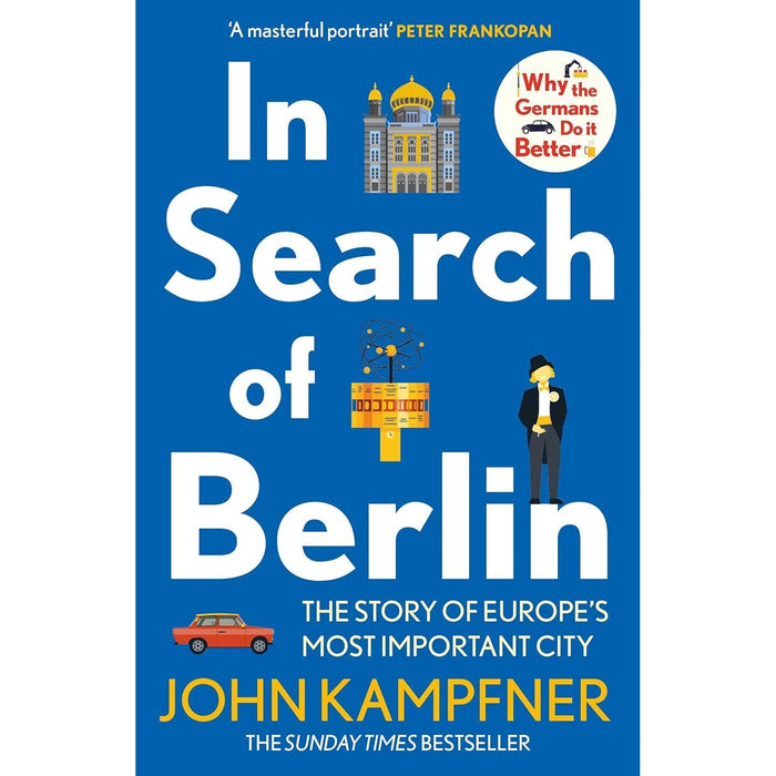 John Kampfner Collection 2 Books Set (In Search Of Berlin & Why the Germans Do it Better)