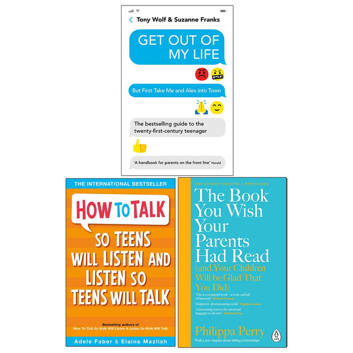 Get Out of My Life, How To Talk So Teens Will Listen & Listen, The Book You Wish Your Parents 3 Books Collection Set.