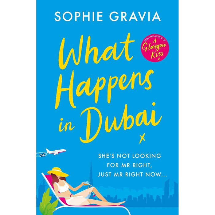 Sophie Gravia Collection 4 Books Set (A Glasgow Kiss, Meet Me in Milan, What Happens in Dubai & Hot Girl Summer)