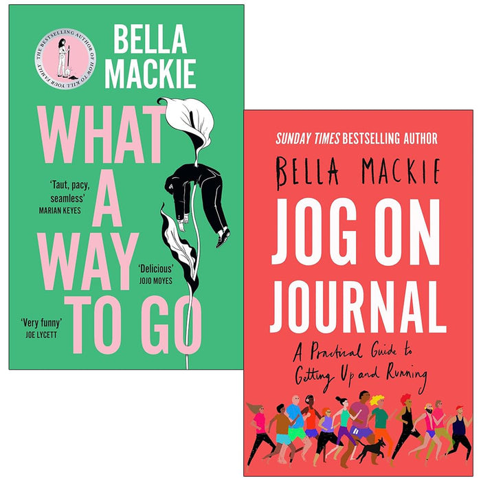 Bella Mackie 2 Books Collection Set (What A Way To Go and Jog On Journal)