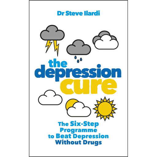 The Depression Cure: The Six-Step Programme to Beat Depression Without Drugs by Dr Steve Ilardi - The Book Bundle
