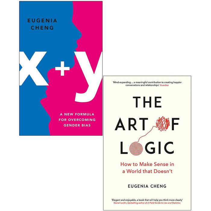 Eugenia Cheng 2 Books Collection Set (x+y A Mathematician's Manifesto for Rethinking Gender, The Art of Logic)