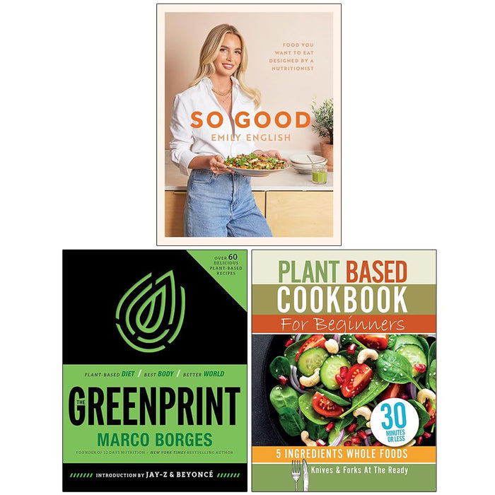 So Good Food you want to eat, The Greenprint & Plant Based Cookbook For Beginners 3 Books Collection Set - The Book Bundle