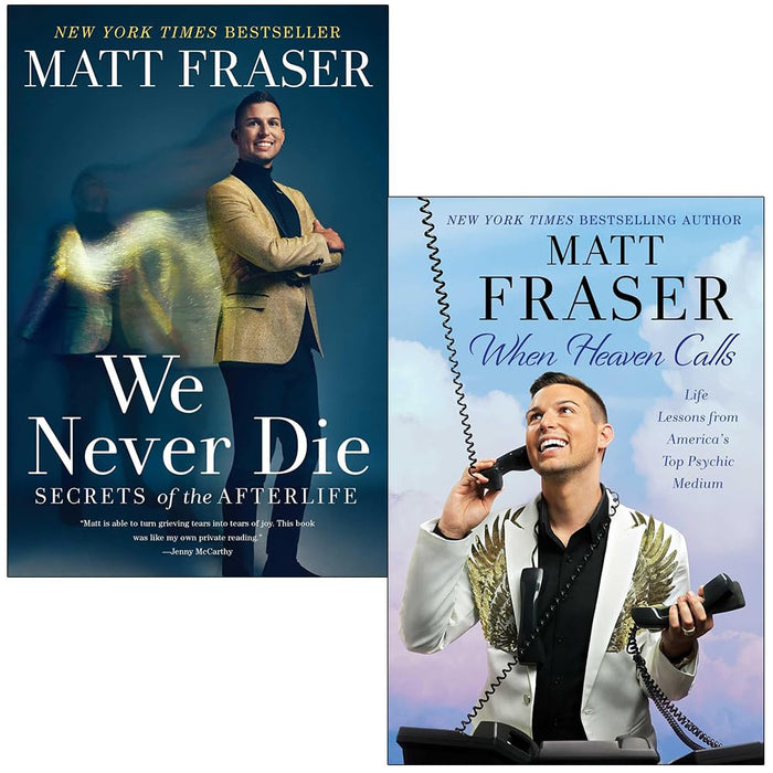 Matt Fraser Collection 2 Books Set (We Never Die Secrets of the Afterlife and When Heaven Calls)