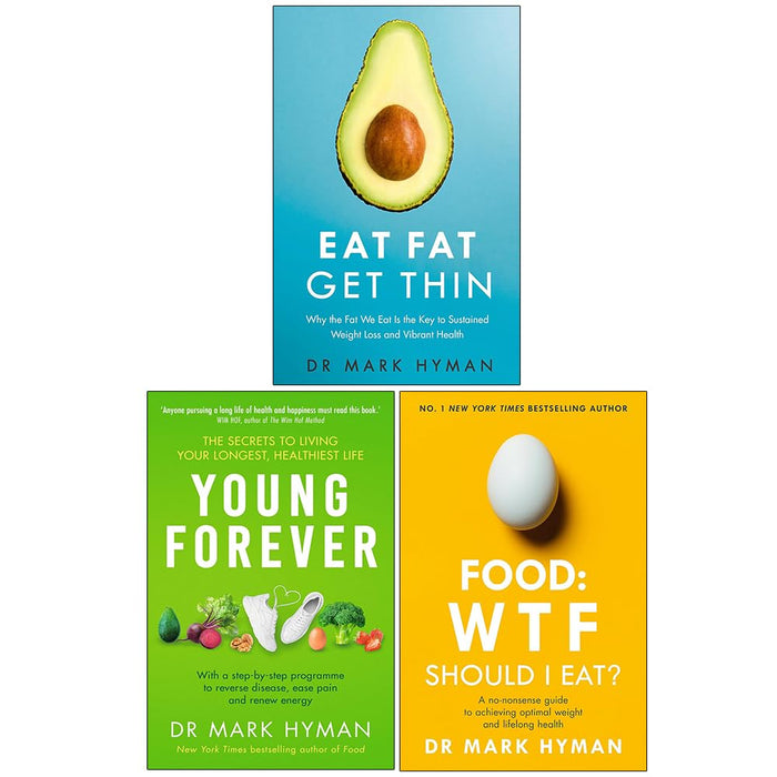 Mark Hyman Collection 3 Books Set (Eat Fat Get Thin, Young Forever and Food WTF Should I Eat?)