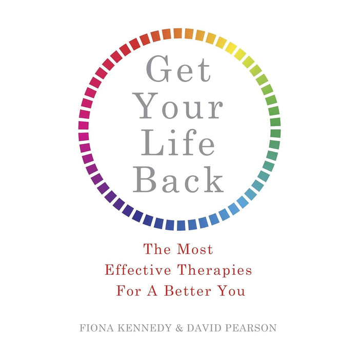 Get Your Life Back: The Most Effective Therapies For A Better You by Dr. Fiona Kennedy - The Book Bundle