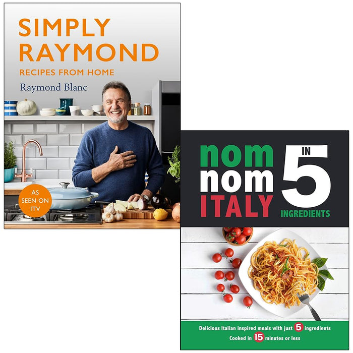 Simply Raymond Recipes from Home By Raymond Blanc & Nom Nom Italy In 5 Ingredients By Iota 2 Books Collection Set