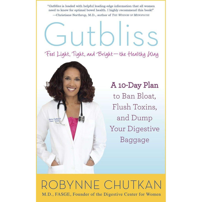 Gutbliss: A 10-Day Plan to Ban Bloat, Flush Toxins, and Dump Your Digestive Baggage