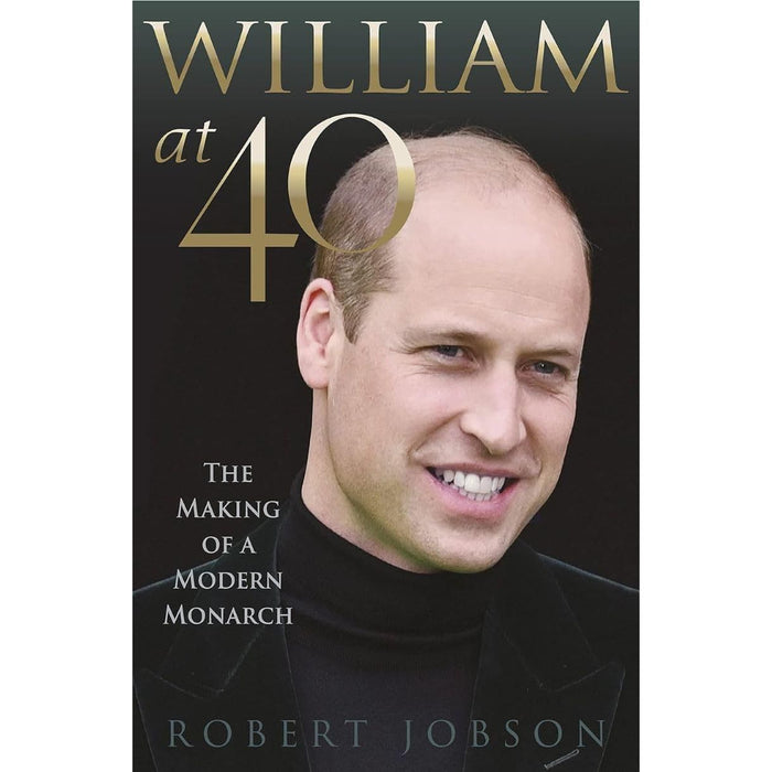 Robert Jobson 2 Books Set (Catherine, the Princess of Wales, William at 40: The Making of a Modern Monarch)