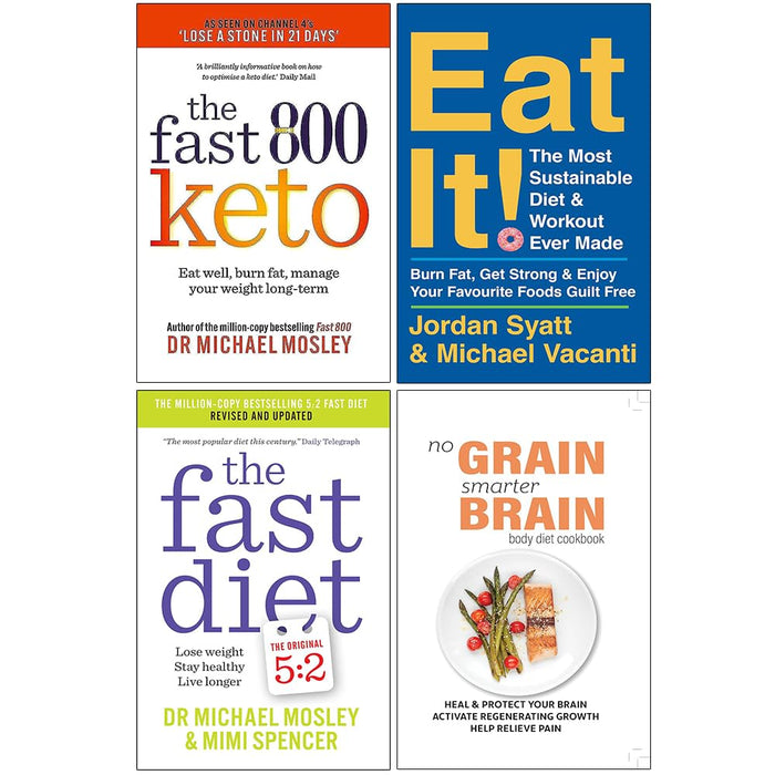 Fast 800 Keto, Eat It, The Fast Diet & No Grain Smarter Brain Body Diet Cookbook 4 Books Collection Set