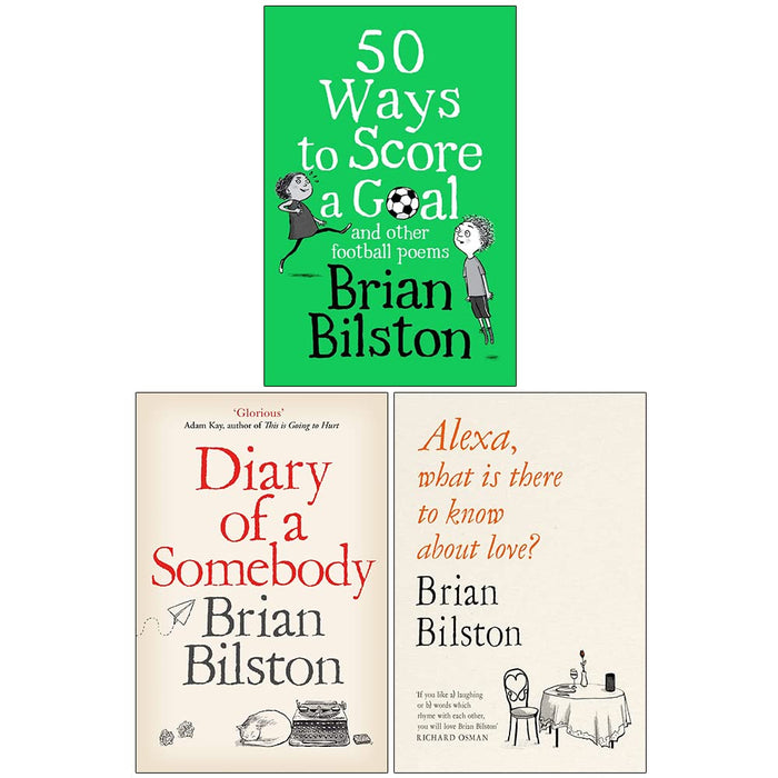 Brian Bilston Collection 3 Books Set (50 Ways to Score a Goal, Diary of a Somebody, Alexa what is there to know about love?)